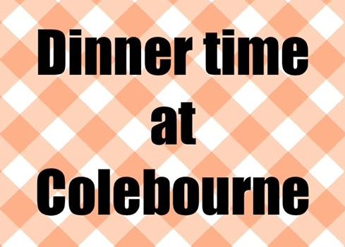 Dinner time at Colebourne